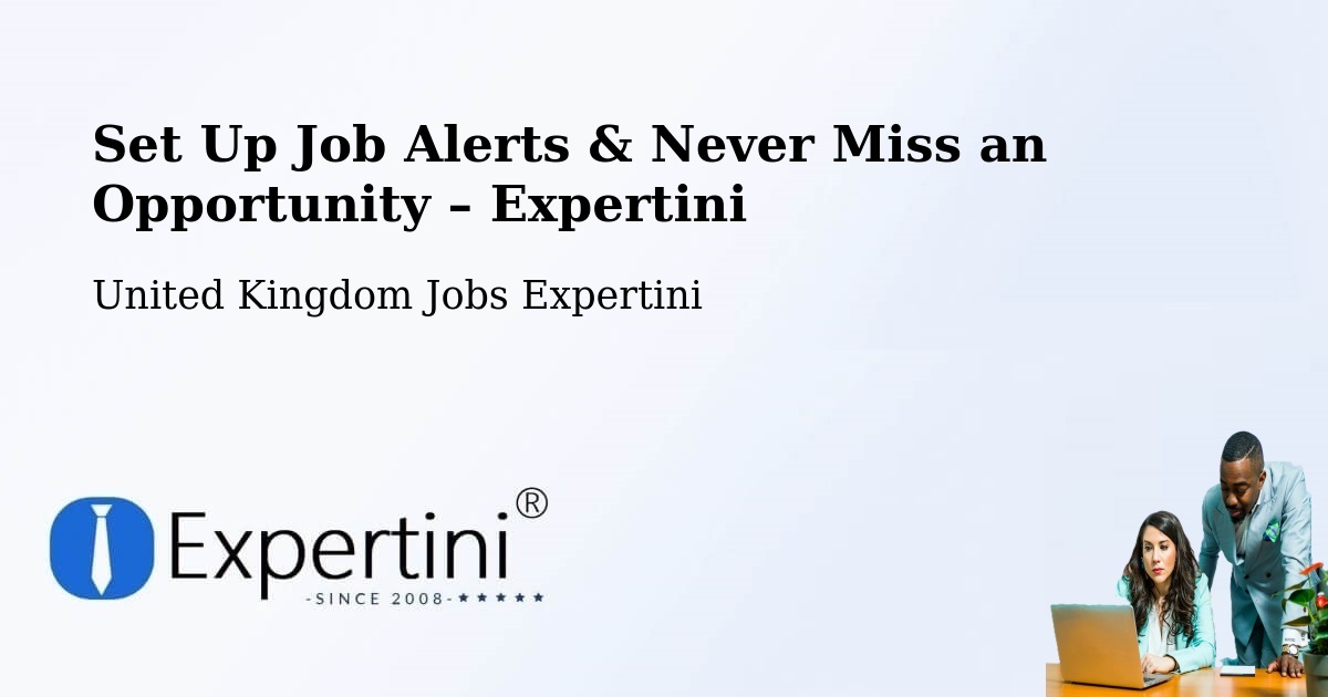 Job Alerts Guide – Get Notified About New Jobs in Orleton - Orleton, United Kingdom Jobs Expertini